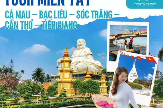 CÀ MAU – SÓC TRĂNG – CẦN THƠ – TIỀN GIANG | HƯƠNG SẮC MIỀN TÂY